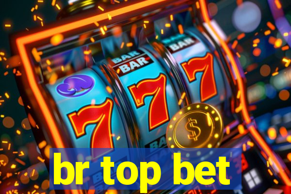 br top bet